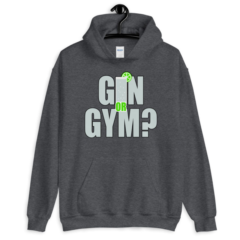 Gin or Gym?  Unisex Hoodie