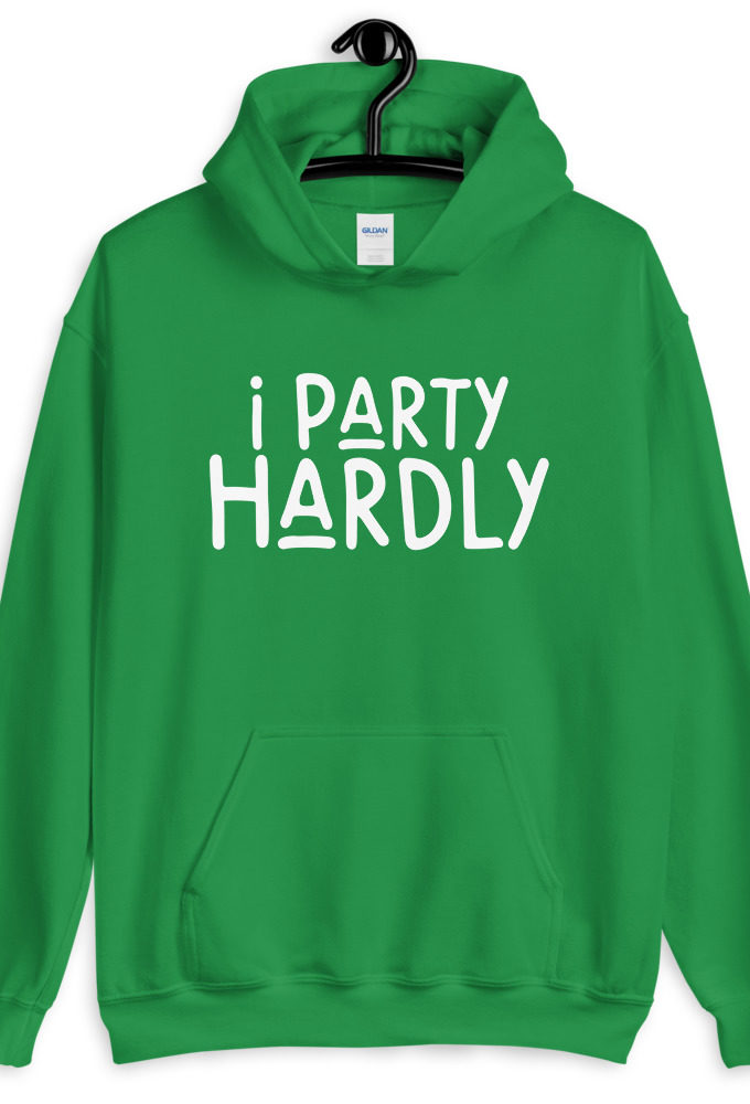 I party hardly  Unisex Hoodie