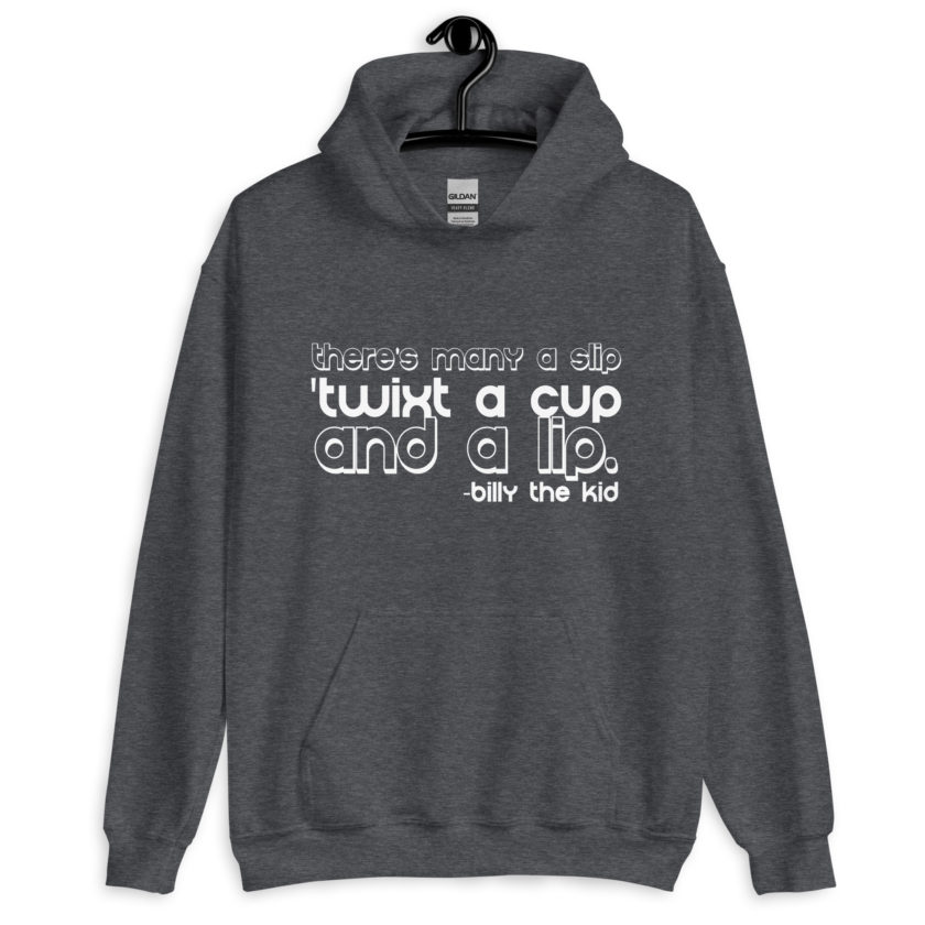 There's many a slip 'twixt a cup and a lip  Unisex Hoodie - Image 6