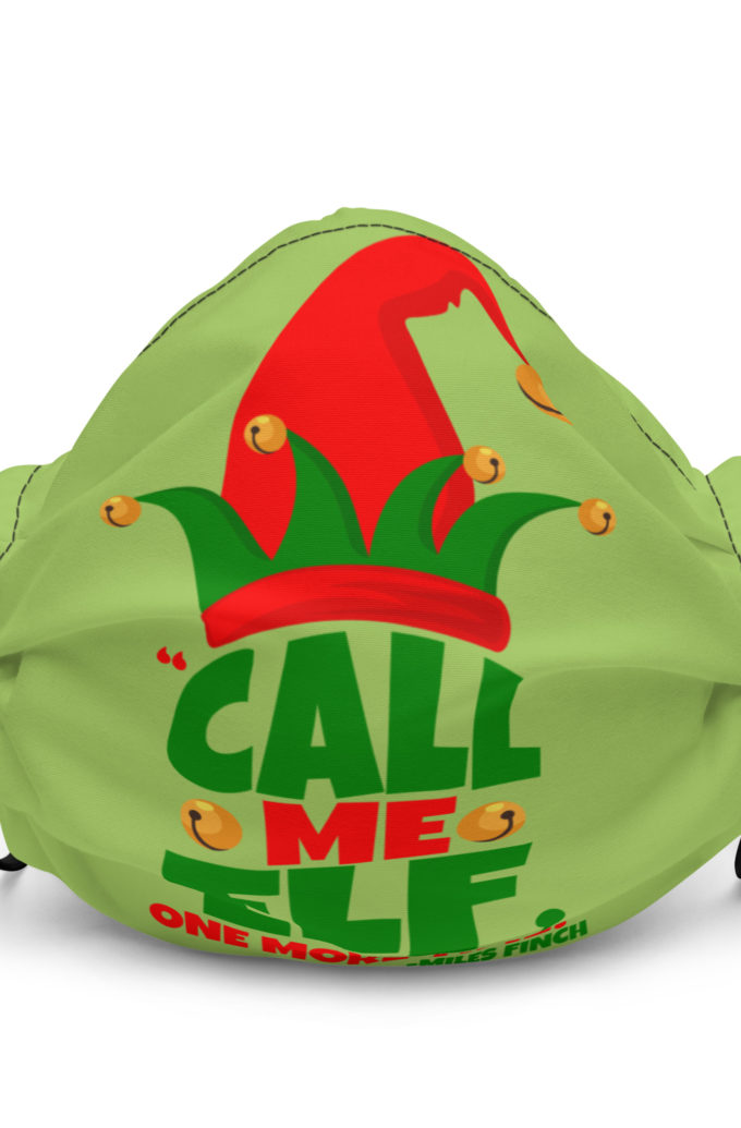 Call me elf, one more time! -Miles Finch, Elf Premium face mask